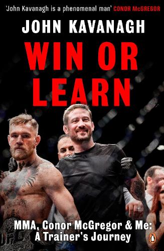 Win or Learn: MMA, Conor McGregor and Me: A Trainers Journey