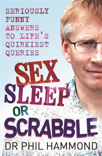 Sex, Sleep or Scrabble?: Seriously Funny Answers to Lifes Quirkiest Queries