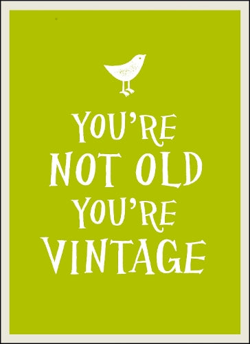 Youre Not Old, Youre Vintage (Gift Book)