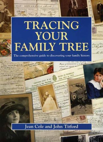 Tracing Your Family Tree: The Comprehensive Guide to Discovering Your Family History (Genealogy)