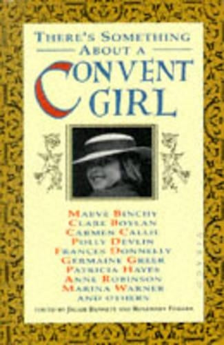 Theres Something About a Convent Girl