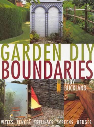 Boundaries: Walls, Fences, Trellises, Screens, Hedges (Garden DIY)