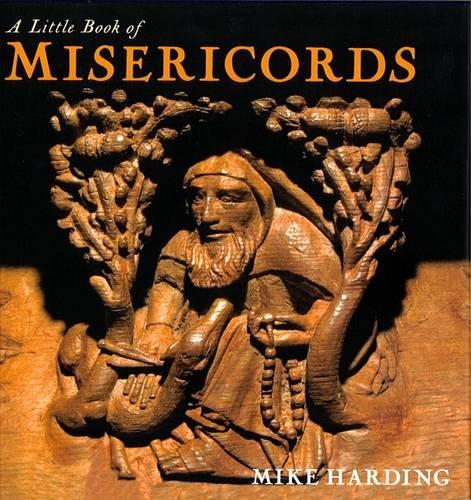 A Little Book of Misericords (Little Books Of...)