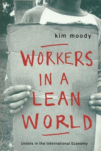 Workers in a Lean World: Unions in the International Economy (Haymarket Series)