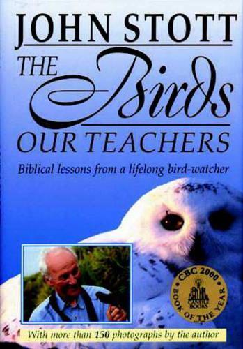The Birds Our Teachers. Biblical lessons from a lifelong bird-watcher.