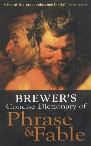 Brewers Concise Dictionary of Phrase and Fable (Hutchinson reference classics)