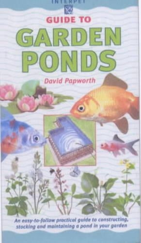 An Interpet Guide to Garden Ponds (Fishkeepers Guides)