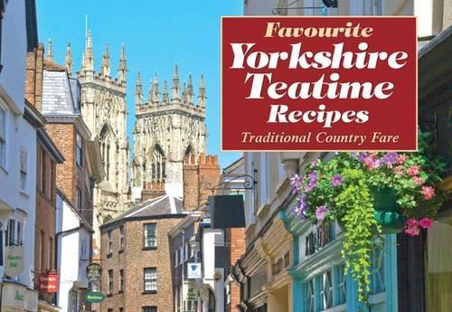 Favourite Yorkshire Teatime Recipes (Favourite Recipes)