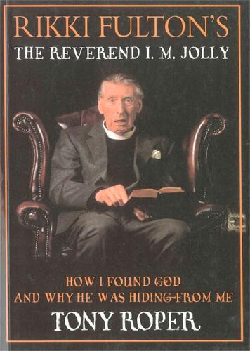Rikki Fultons Reverend I.M.Jolly: How I Found God, and Why He Was Hiding from Me Bk.1