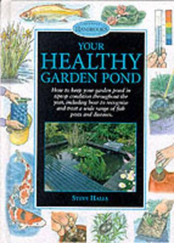 Your Healthy Garden Pond (Pond & Aquatic)