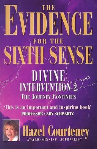 The Evidence for the Sixth Sense: Divine Intervention 2 - The Journey Continues