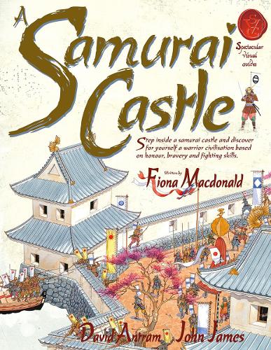 A Samurai Castle (Spectacular Visual Guides)