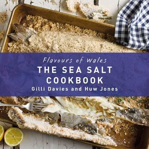 The Sea Salt Cookbook (Flavours of Wales)