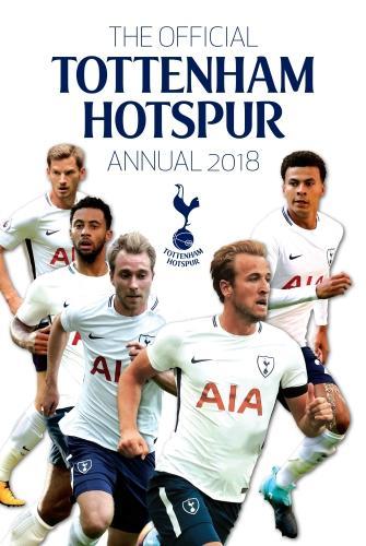 The Official Tottenham Hotspur Annual 2018 (Annuals 2018)