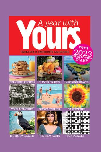 A Year With Yours - Yearbook 2023: From Your Favourite Magazine (A Year With Yours: The Official Yours Magazine Yearbook)
