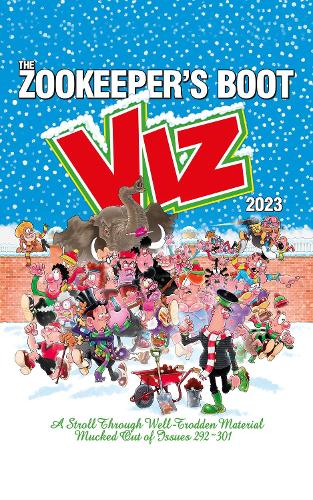 Viz Annual 2023: The Zookeepers Boot: Cobbled Together from the Best Bits of Issues 292 - 301