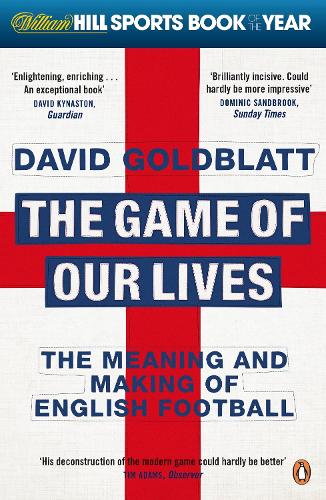 The Game of Our Lives: The Meaning and Making of English Football
