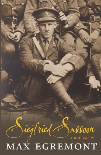 Siegfried Sassoon: A Biography