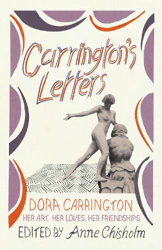 Carringtons Letters: Her Art, Her Loves, Her Friendships