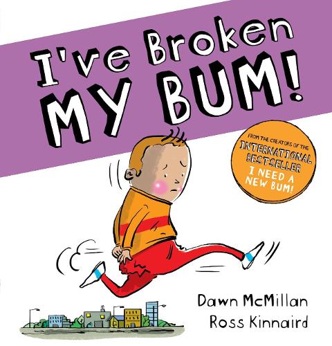 Ive Broken My Bum (PB) (The New Bum Series)