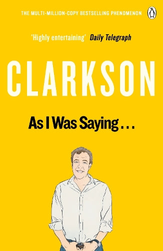 As I Was Saying . . .: The World According to Clarkson Volume 6