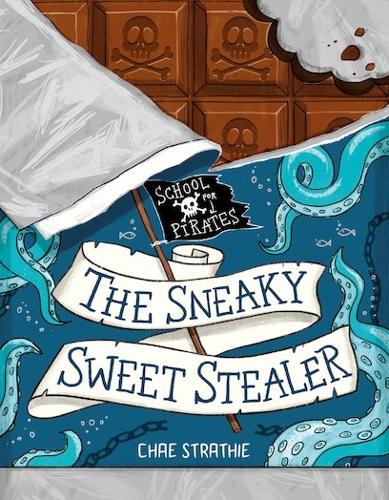 Captain Firebeards School for Pirates: The Sneaky Sweet Stealer