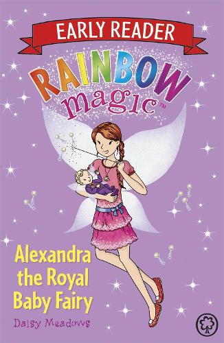 Alexandra the Royal Baby Fairy (Rainbow Magic Early Reader)