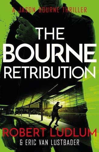 Robert Ludlums The Bourne Retribution (Bourne 11)