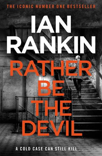 Rather Be the Devil: The brand new Rebus bestseller