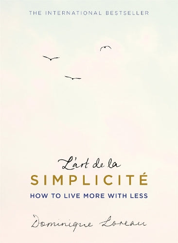 Lart de la Simplicité (The English Edition): How to Live More With Less
