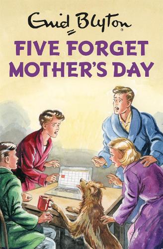 Five Forget Mothers Day (Enid Blyton for Grown Ups)