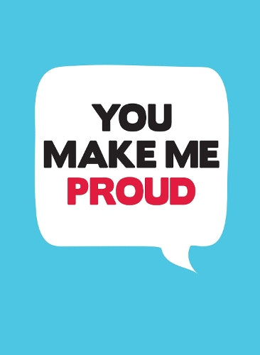 You Make Me Proud (Gift)