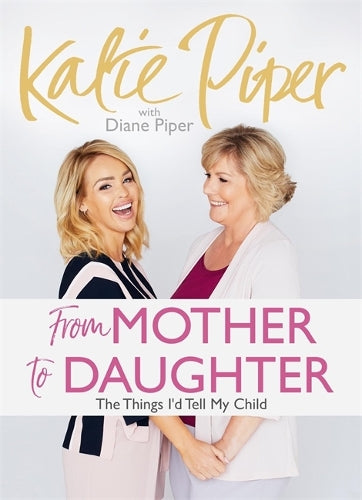 From Mother to Daughter: The Things Id Tell My Child