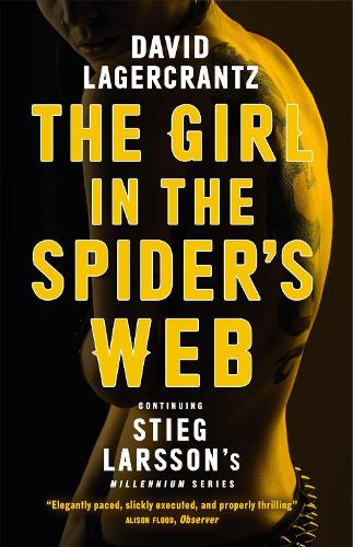 The Girl in the Spiders Web: Continuing Stieg Larssons Millennium Series