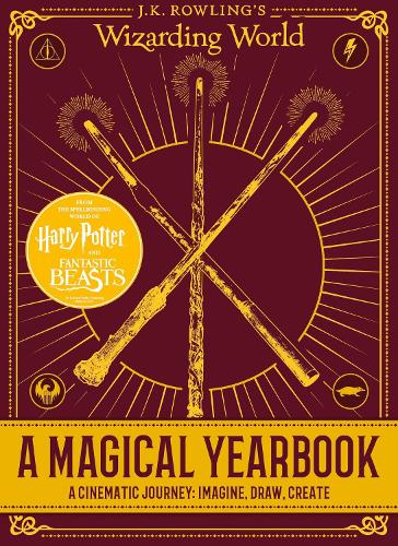 J.K. Rowlings Wizarding World: A Magical Yearbook