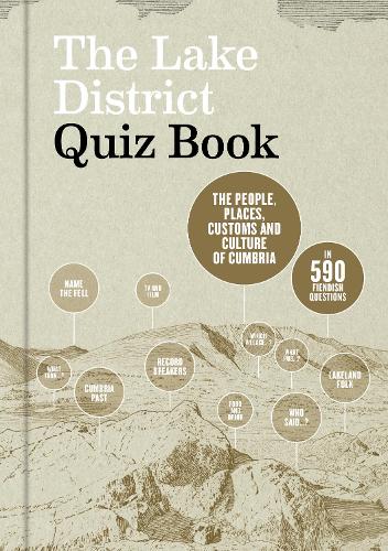 The Lake District Quiz Book: The People, Places, Customs and Culture of Cumbria in 635 Fiendish Questions